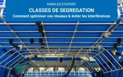 Classes de ségrégation : Comment optimiser vos réseaux & éviter les interférences