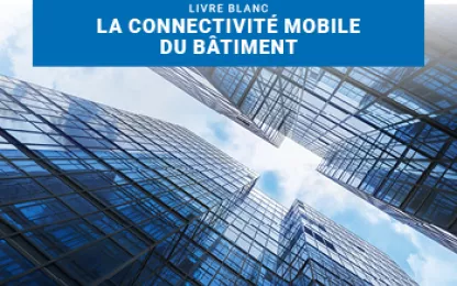 La connectivité mobile du bâtiment