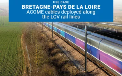 Des câbles ACOME le long de la Ligne à Grande Vitesse Bretagne-Pays de la Loire