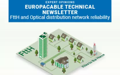 FttH and Optical distribution network reliability : Europacable newsletter