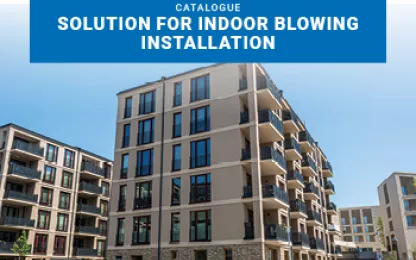 Solution for Indoor Blowing Installation