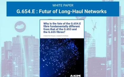 Fibre G.654.E : Le futur des réseaux longue distance